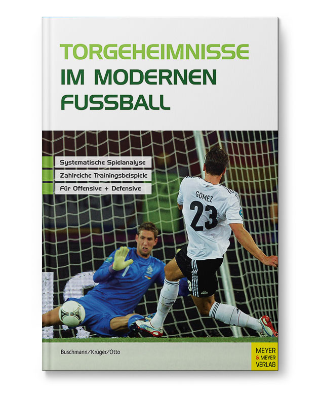 Torgeheimnisse im modernen Fußball - Spielanalyse FIFA-WM 2010 und UEFA-EM 2012 (Buch)