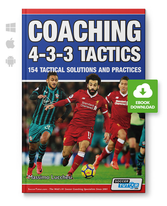 Coaching 4-3-3 Tactics - 154 Tactical Solutions and Practices (eBook)