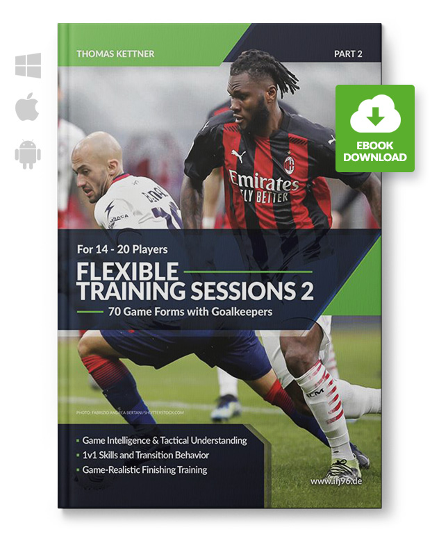 Flexible Training Sessions 2 - Effective Training for 14-20 Players (eBook) Flexible Training Sessions 2 - Effective Training for 14-20 Players (eBook)
