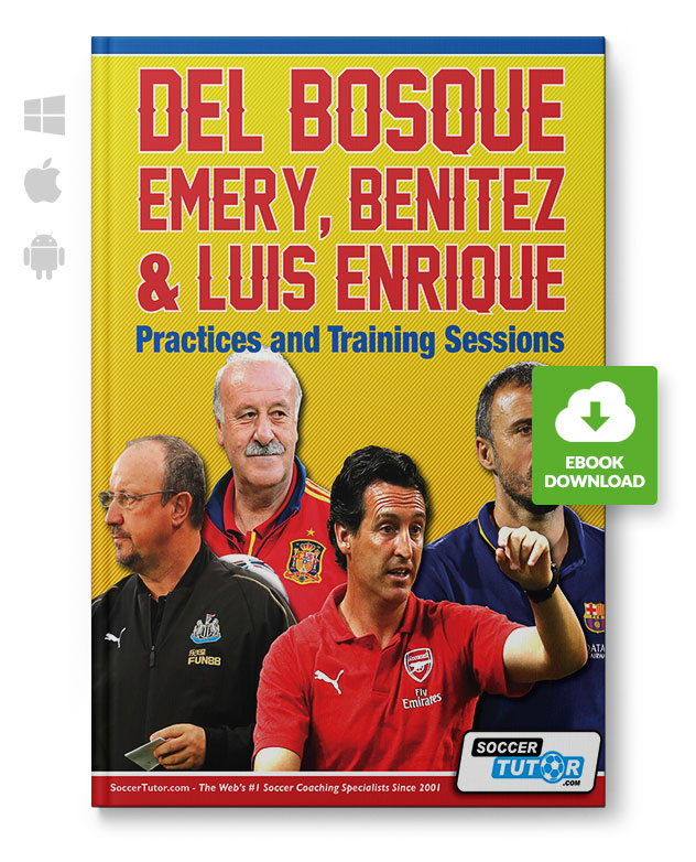 Del Bosque, Emery, Benitez & Luis Enrique - Practices and Training Sessions (eBook)